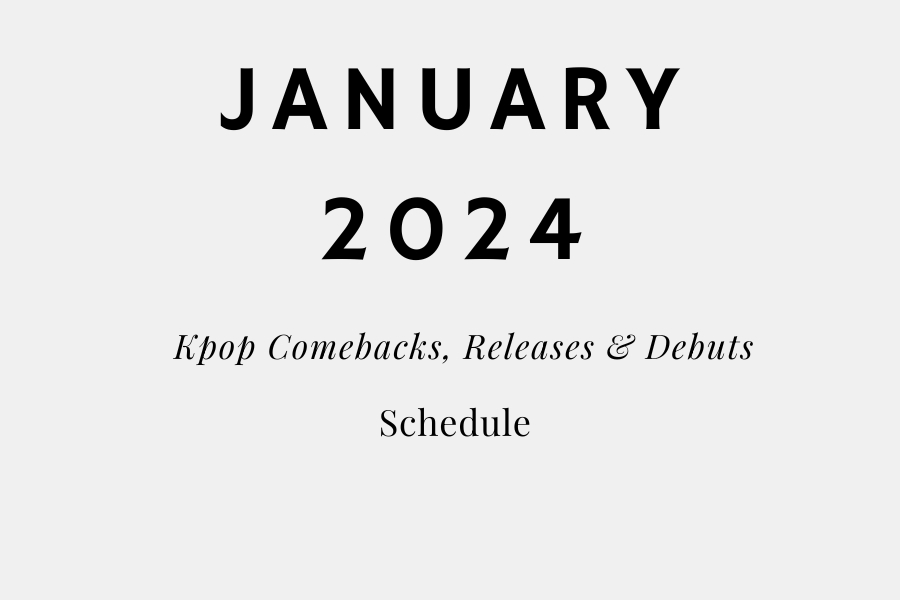January 2024 Kpop Comebacks, Releases & Debuts Schedule