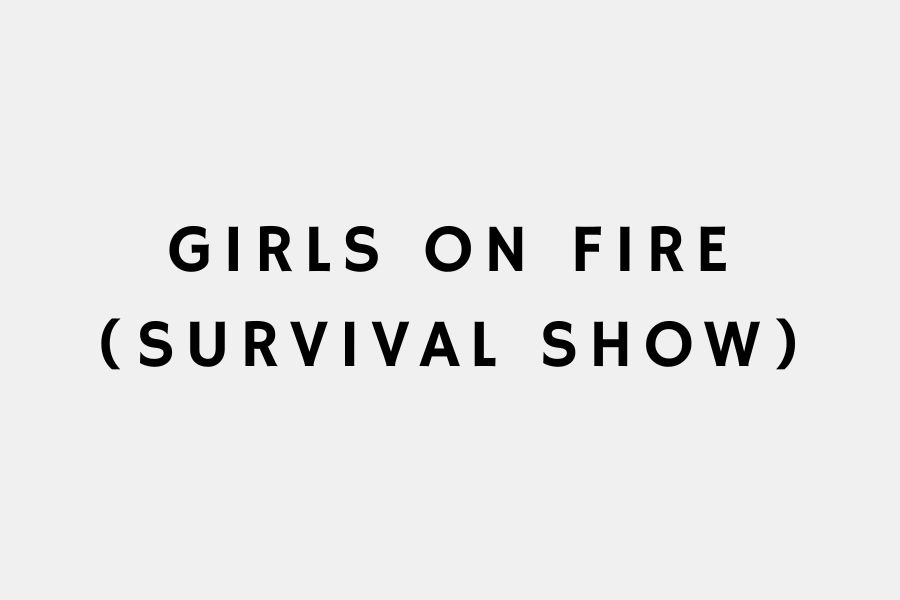 Girls On Fire (Survival Show)