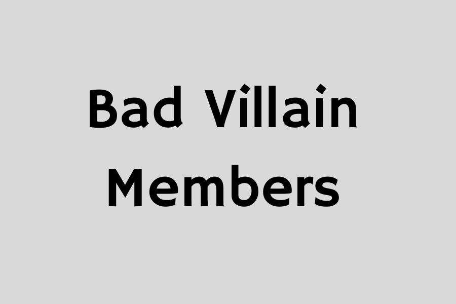 Bad Villain Members