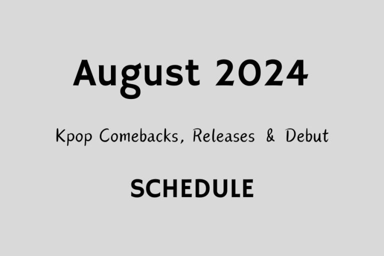 August 2024 Kpop Comebacks, Releases & Debuts (UPDATED!)