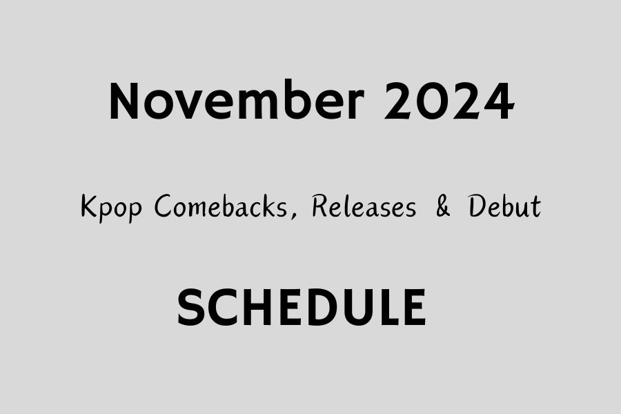 November 2024 Kpop Comebacks, Releases & Debut Schedule